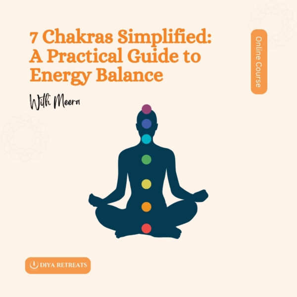 7 Chakras Simplified A Practical Guide To Energy Balance Diya Retreats Online Course